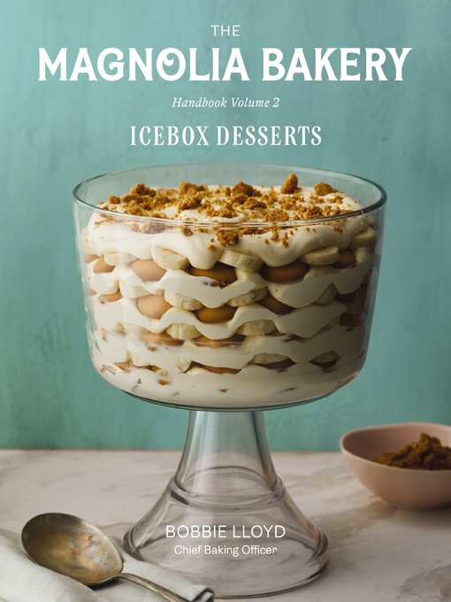 Title details for The Magnolia Bakery Handbook of Icebox Desserts by Bobbie Lloyd - Wait list